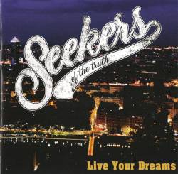 Seekers Of The Truth : Live Your Dreams